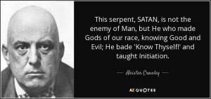 quote-this-serpent-satan-is-not-the-enemy-of-man-but-he-who-made-gods-of-our-race-knowing-aleister-crowley-72-95-41