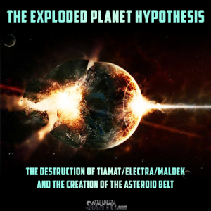 the-exploded-planet-hypothesis-the-destruction-of-tiamat-electra-maldek-and-the-creation-of-the-asteroid-belt